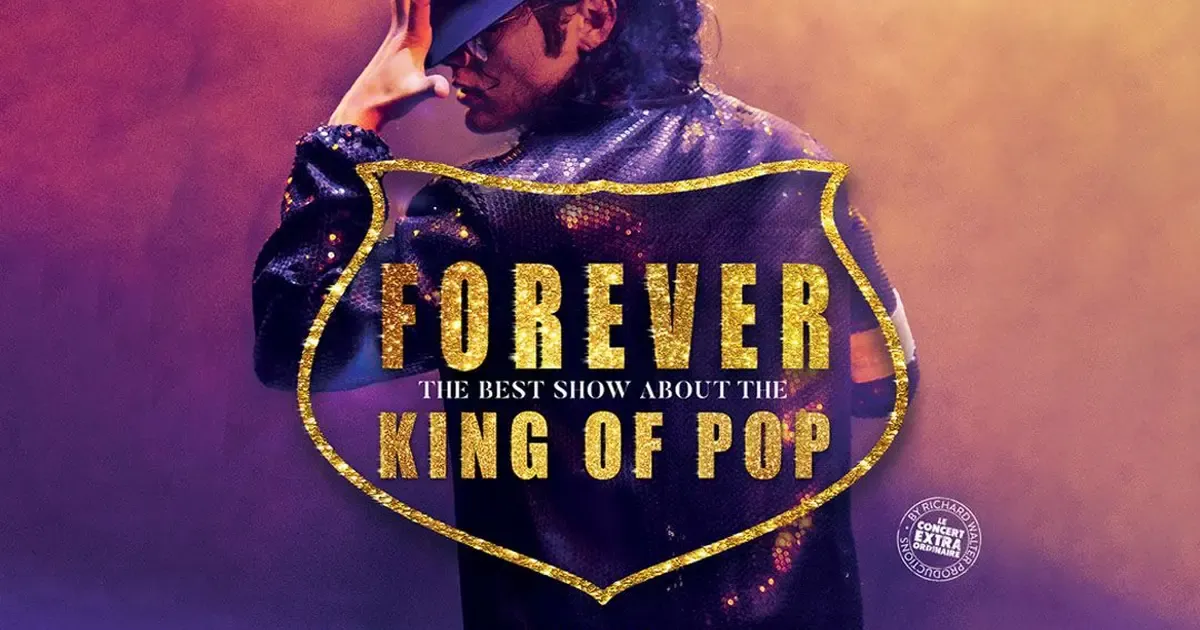 Forever : The Best Show about the King of Pop" au Grand Rex : Pourquoi le mythe Michael Jackson fascine toujours autant en 2026