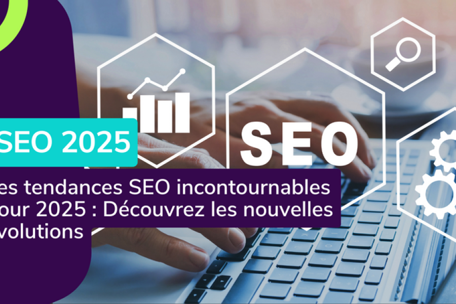 Les tendances SEO à adopter pour rester compétitif en 2025